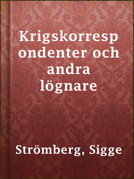 Title details for Krigskorrespondenter och andra lögnare by Sigge Strömberg - Available